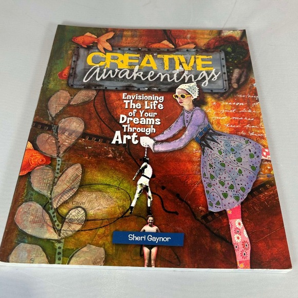 Creative‎ Awakenings Envisioning Life Dreams Through Art Sheri Gaynor Book - Picture 1 of 10